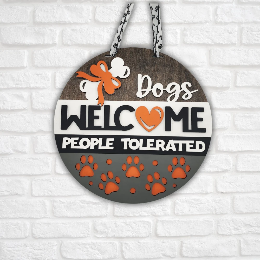 18" Front Door Sign Dogs Welcome People Tolerated
